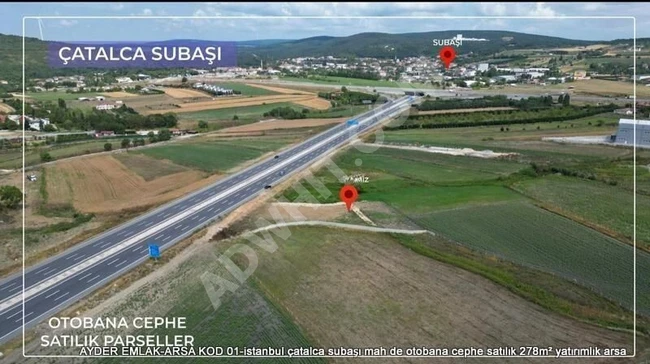 istanbul çatalca subaşı mah de otobana cephe satılık 278m² yatırımlık arsa